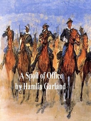 cover image of A Spoil of Office. a Story of the Modern West